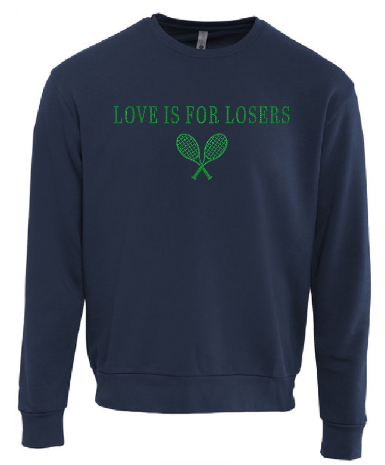 LOVE IS FOR LOSERS Embroidered Crewneck (Click Personalize to Select Crewneck/Thread Color!)